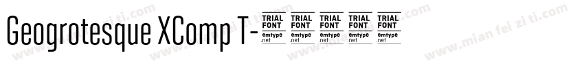 Geogrotesque XComp T字体转换